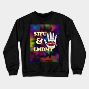 STFU & LMDMT Crewneck Sweatshirt